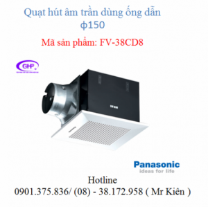 Quạt thông gió âm trần Panasonic FV-38CD8 ống dẫn phi 150mm