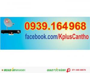 K+ Cần Thơ https://www.facebook.com/KplusCanTho 0939164968