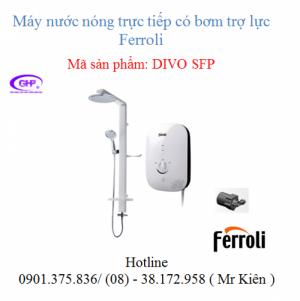 Máy nước nóng trực tiếp Ferroli có bơm trợ lực Divo SFP