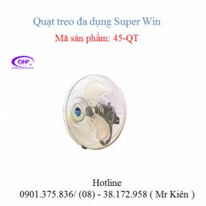 Quạt treo đa dụng Super Win 45-QT chính hãng