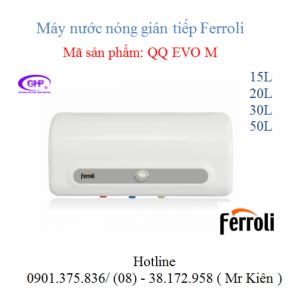 Máy nước nóng gián tiếp Ferroli QQ EVO M 15L