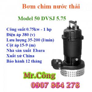 Bơm chìm nước thải Ebara 50 DVSJ 5.75 1HP