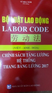 Bộ luật lao động tiếng Hoa, anh,Việt 2017 Mới nhất