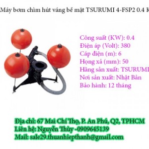 Máy bơm chìm hút váng bề mặt TSURUMI 4-FSP2 0.4 KW