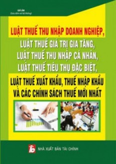 Luật thuế thu nhập doanh nghiệp,luật thuế giá trị gia tăng