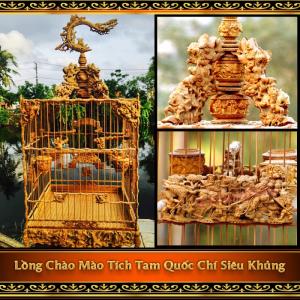 Lồng Chào mào tích Tam Quốc Chí siêu khủng