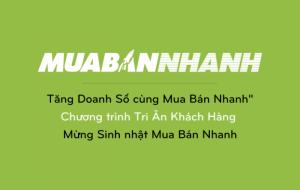 Nhân sự kiện sinh nhật MuaBanNhanh hàng năm 19/05, Mua Bán Nhanh gửi đến khách hàng Chương trình tri ân khách hàng: