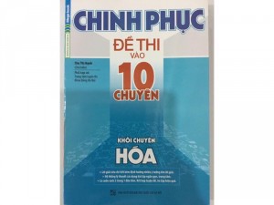 Chinh phục đề thi vào 10 chuyên Hoá