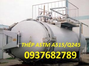 Thép chế tạo lò hơi, gia công cuốn ống chỗm cầu, mặt bích, nón thép a515