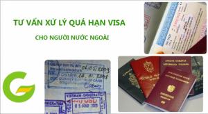 Tư vấn quá hạn visa, gia hạn visa cho người nước ngoài tại Việt Nam