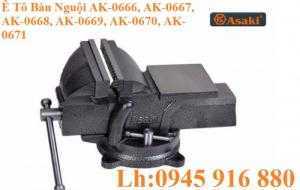 Ê Tô Bàn Nguội Asaki AK-0666, AK-0667, AK-0668, AK-0669, AK-0670, AK-0671 Cao Cấp, Giá Rẻ Nhất