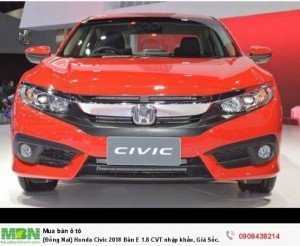 {Đồng Nai} Honda Civic 2018 Bản E 1.8 CVT nhập khẩu, Giá Sốc 763tr, Đủ màu giao ngay, Hỗ Trợ Nh 80%