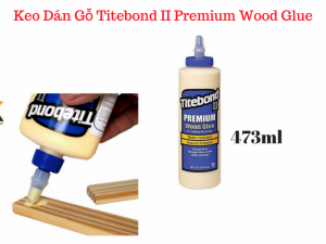 Keo Dán Gỗ Đa Năng Chịu Nước Tốt Titebond II Premium Wood Glue 473ml - MSN388347