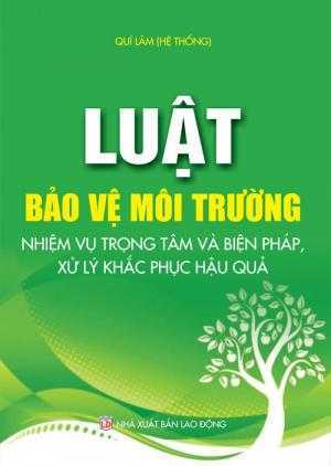 Luật bảo vệ môi trường 2018 và nhiệm vụ trọng tâm