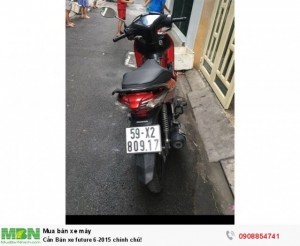 Cần Bán xe future 6-2015 bánh mâm chính chủ!