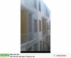 Bán nhà mới xây quận 12 giáp Gò Vấp