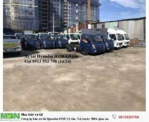 Công ty bán xe tải H150 chất lượng, báo giá xe h150 1.5 tấn trả trước 100 triệu giao xe ngay