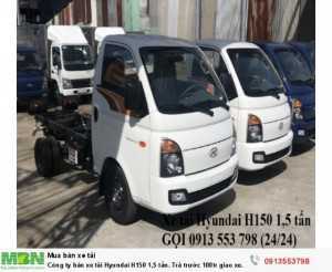 Công ty bán xe tải H150 chất lượng, báo giá xe h150 1.5 tấn trả trước 100 triệu giao xe ngay