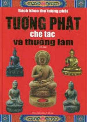 Tượng Phật chế tác và thưởng lãm - Bách khoa thư tượng phật