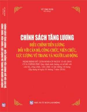 Chính sách tăng lương , điều chỉnh tiền lương , đối với cán bộ , công chức , viên chức , lực lượng vũ trang và người lao động