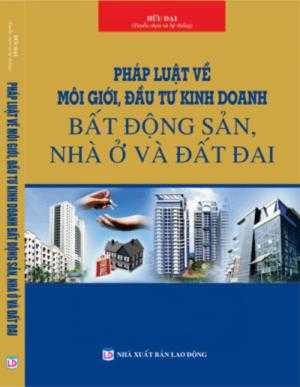 Pháp luật về môi giới đầu tư kinh doanh bất động sản nhà ở đất đai