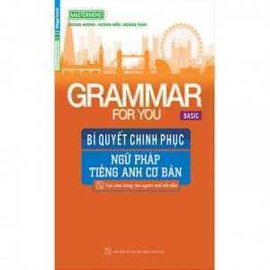 Sách - Grammar For You Basic - Bí Quyết Chinh Phục Ngữ Pháp Tiếng Anh Cơ Bản - 159k