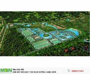 Bán đất nền biệt thự nghỉ dưỡng giang điền