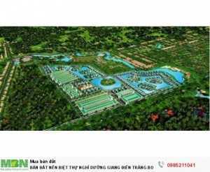 Bán Đất Nền Biệt Thự Nghỉ Dưỡng Giang Điền Trảng Bom, Đồng Nai