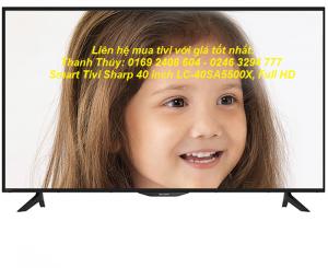 Smart Tivi Sharp 40 inch LC-40SA5500X, Full HD, AquoMotion 200Hz giá rẻ cho dự án