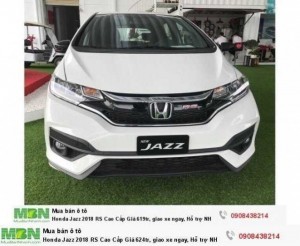 Honda Jazz 2018 RS Cao Cấp Giá 624tr, giao xe ngay, Hỗ trợ NH 80%