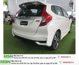Honda Jazz 2018 RS Cao Cấp Giá 624tr, giao xe ngay, Hỗ trợ NH 80%