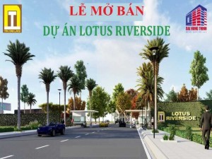 Đất nền Cần Đước, Long An - Lotus Riverside chỉ từ 9,5 triệu/m2 - Gọi 0931767397 (Ms Ngọc 24/24)
