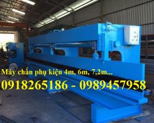 Chuyên sản xuất máy chấn phụ kiện, máy chấn diềm 4m, 6m, 7,2m giá tốt nhất