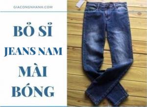 Xưởng bỏ sỉ Quần Jean nam mài bóng
