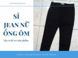 Đặt may quần Jean nữ ống ôm theo mẫu yêu cầu - Xưởng may Nam Khang