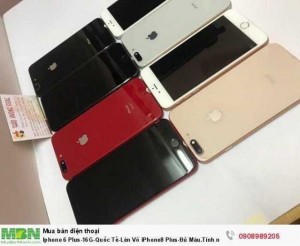 Iphone 6 Plus-16G-Quốc Tế-Lên Vỏ iPhone8 Plus-Đủ Màu.Tính năng hoàn hảo.Chính hãng Apple