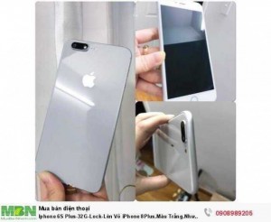 Iphone 6S Plus-32G-Lock-Lên Vỏ iPhone 8Plus.Màu Trắng.Như Mới99,9%.Chính hãng Apple