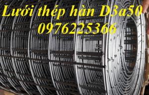 Lưới thép hàn D3a50x50, D4a50x50, A100x100,A150x150, A200x200