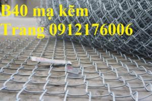 Lưới B40 mạ kẽm hàng luôn sẵn giá tốt tại Hà Nội