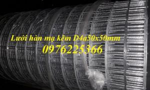 Lưới hàn mạ kẽm D2a(50*50), D3a(50*50), D4(50*50) - hàng luôn có sẵn