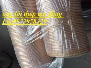 Sale cuối năm ống ruột gà lõi thép mạ đồng - chụi nhiệt - khí - áp suất -D40,D50,D60,D76,D90.D100.D120.D150,D200