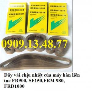 cung cấp dây nhiệt, dây curoa máy hàn miệng túi liên tục, dây vải chịu nhiệt máy hàn miệng bao liên tục FR900, SF 150, FR770, FRM98-, FRD1000