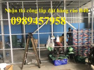 Thi công lắp đặt hàng rào B40, Cổng hàng rào và hàng rào nhà xưởng
