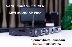 Vang Mixer Karaoke Kiwi Audio X9 Pro sản phẩm New Model 2021