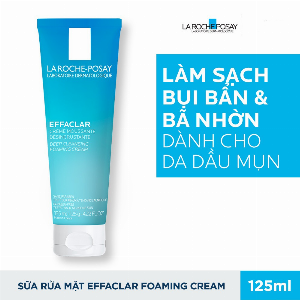 Sữa Rửa Mặt La Roche Posay Effaclar Deep Cleansing Foaming Cream 125ml