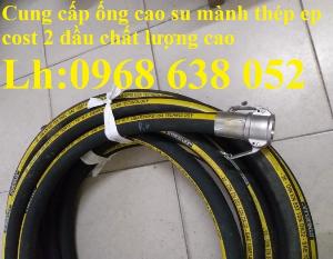 Ống Cao Su Thủy Lực Phi 50mm, 1 Lớp Thép, 2 Lớp Thép, 4 Lớp Thép Hàng Mới 100%,Giá Tốt