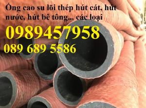 Phân phối Ống cao su hút nước phi 115, ống hút cát phi 150, phi 180, Ống cao su phi 220