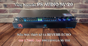 Vang Karaoke PS Audio SV-20 thiết kế có Reverb Echo