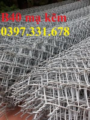 Sản xuất lưới B40, B40 mạ kẽm, B40 bọc nhựa khổ 1m, 1,2m, 1,5m, 1,8m... mới 100%