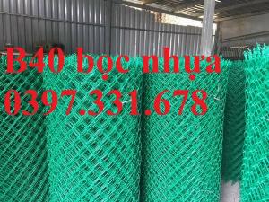 Lưới B40, B40 mạ kẽm, B40 bọc nhựa khổ 1m, 1,2m, 1,5m, 1,8m làm theo yêu cầu